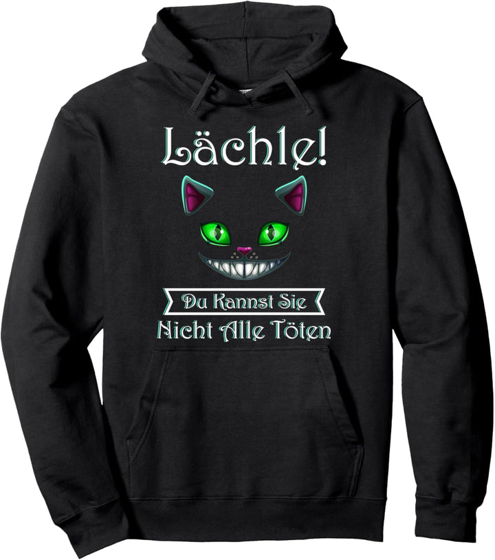 Lächle! Du Kannst Sie Nicht Alle töten Damen Herren Unisex Pullover Hoodie