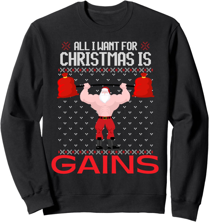 All I Want For Christmas Is Gains Lustiger hässlicher Weihnachtspullover Sweatshirt