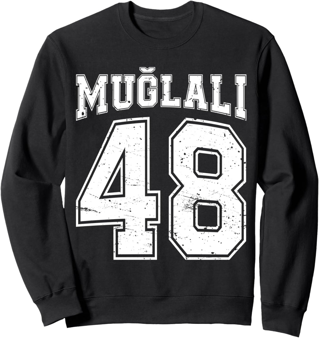 Muglali 48 Memleket Türkiye Heimat Stadt Türkei Mugla Sweatshirt