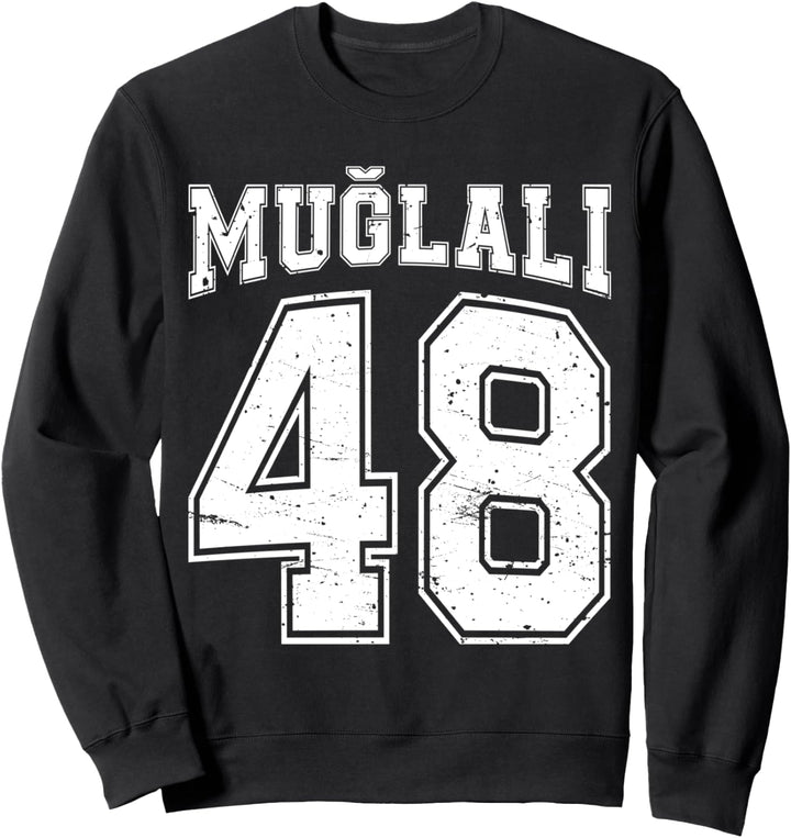 Muglali 48 Memleket Türkiye Heimat Stadt Türkei Mugla Sweatshirt