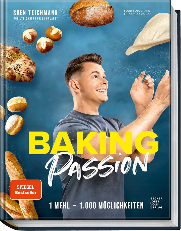 Baking Passion: 1 Mehl – 1.000 Möglichkeiten. – Fluffige Brötchen, knusprige Brote, Focaccia, Bagels