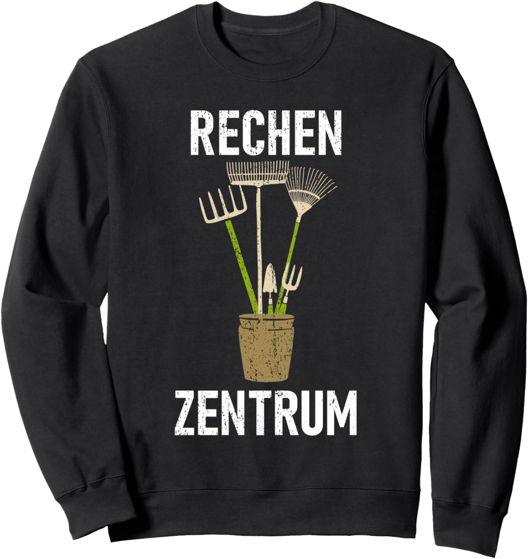 Gärtner Hobbygärtner Schrebergarten Rechenzentrum Spruch Sweatshirt