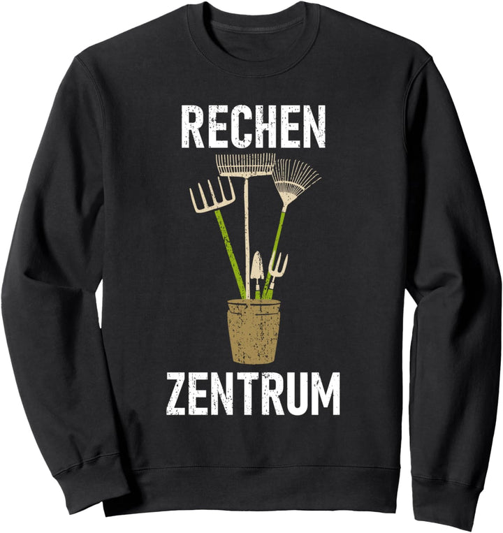 Gärtner Hobbygärtner Schrebergarten Rechenzentrum Spruch Sweatshirt