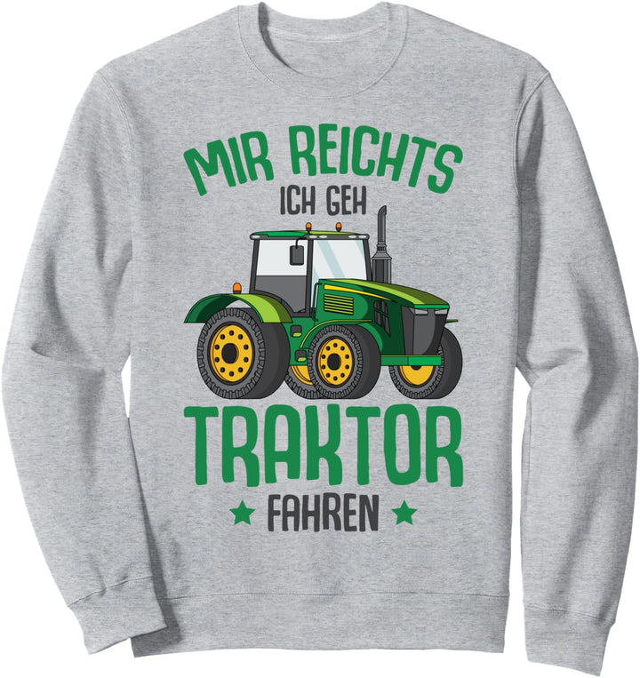 Mir reichts ich geh Traktor fahren Trecker Kinder Junge Sweatshirt