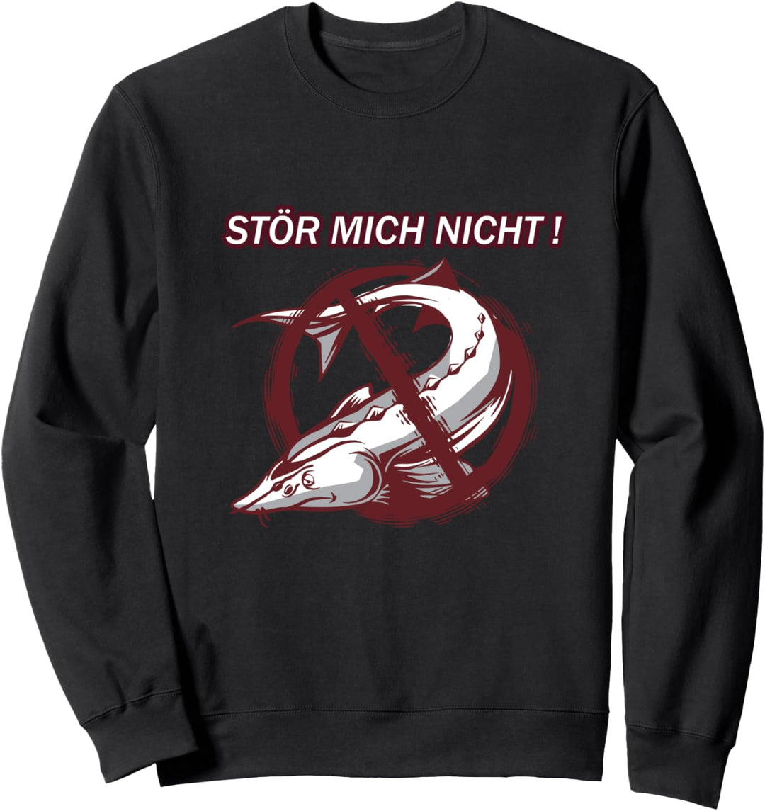 Stör mich nicht, witziger lustiger Spruch Fischer Angler Sweatshirt