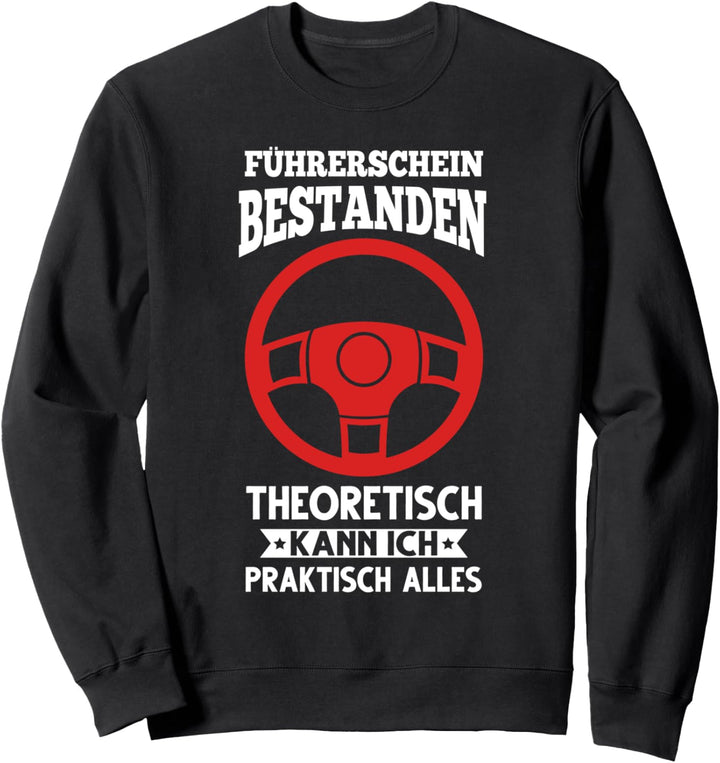 Führerschein Fahrprüfung Bestanden Führerscheinprüfung Sweatshirt