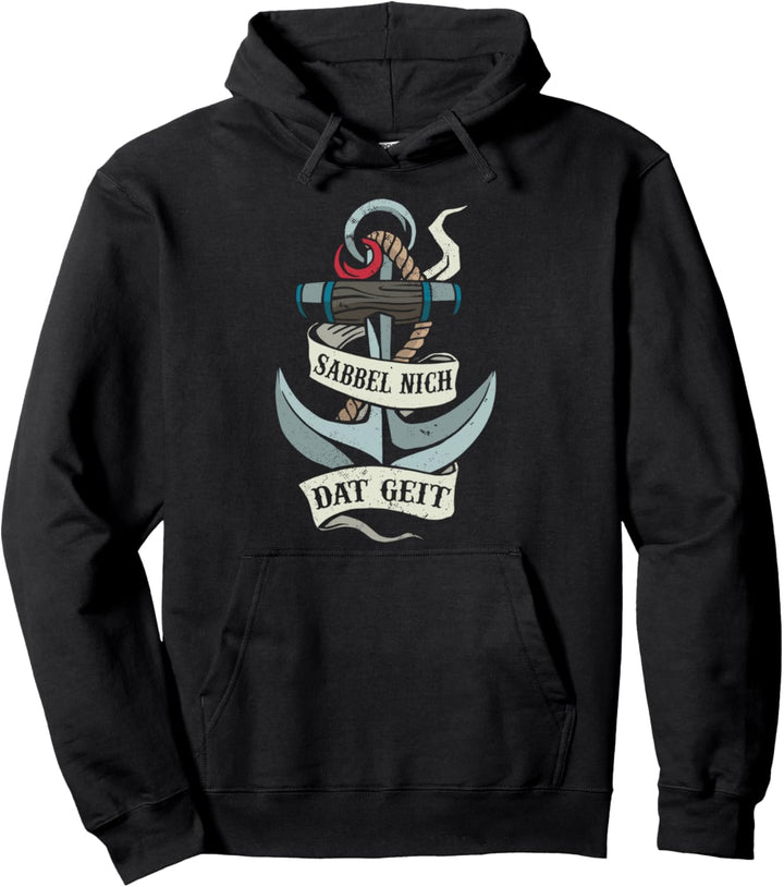 Sabbel nich Dat Geit Plattdeutsche Sprüche Pullover Hoodie