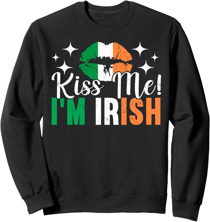 Kiss Me! I'm Irish | Shamrock Funny St. Patrick’s Day Sweatshirt