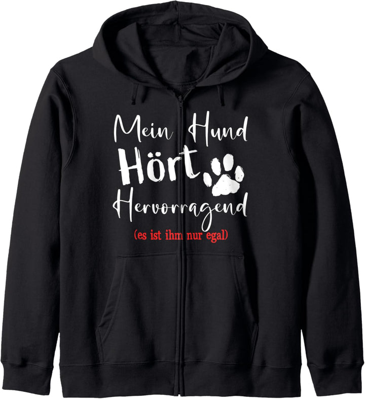 Mein Hund hört lustiges Sprichwortgeschenk für Kapuzenjacke