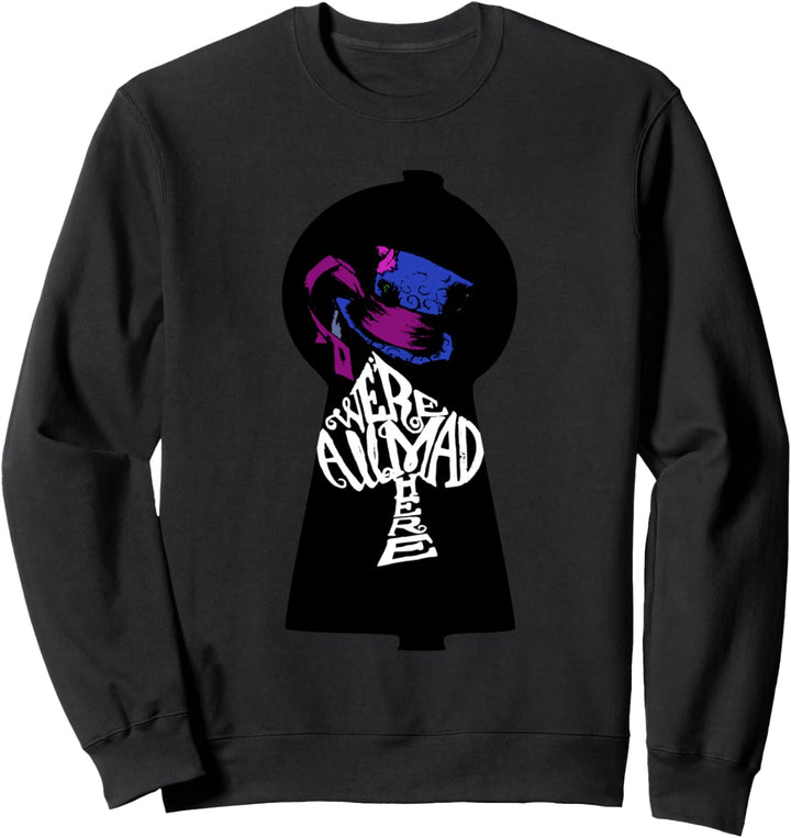 We're All Mad Here Keyhole Alice In Wonderland T-Shirt Sweatshirt