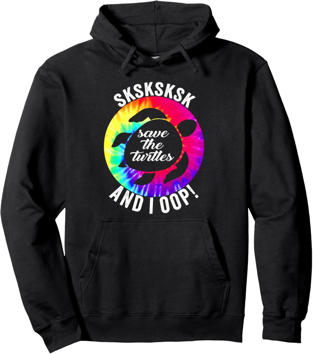 Save The Turtles SKSKSK and I Oop Pullover Hoodie