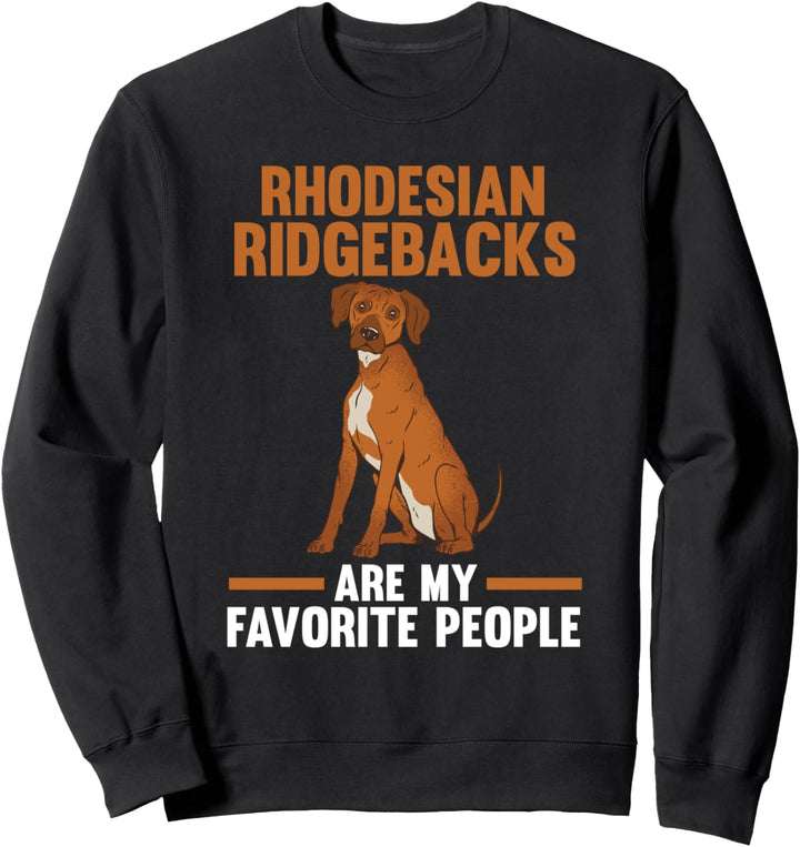 Rhodesian Ridgebacks sind meine Lieblingsmenschen Sweatshirt
