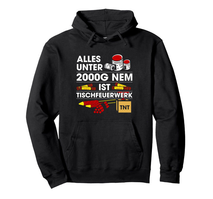 Pyrotechniker Alles unter 2000G NEM Ist Tischfeuerwerk Pullover Hoodie
