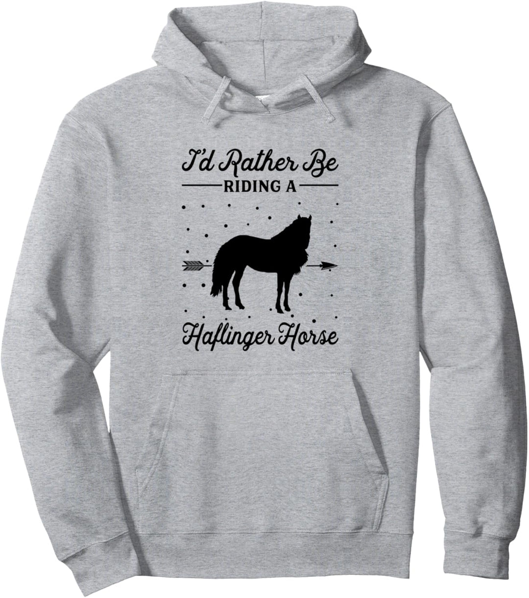 Horse Ride - Ich würde lieber auf einem Haflinger-Pferd reiten Pullover Hoodie