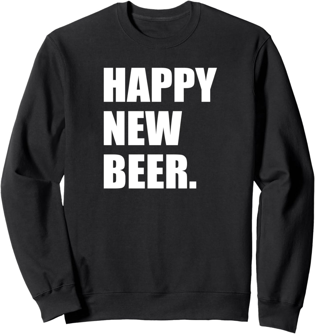 Happy New Beer Lustiges Silvesterparty Trinkmeme Sweatshirt