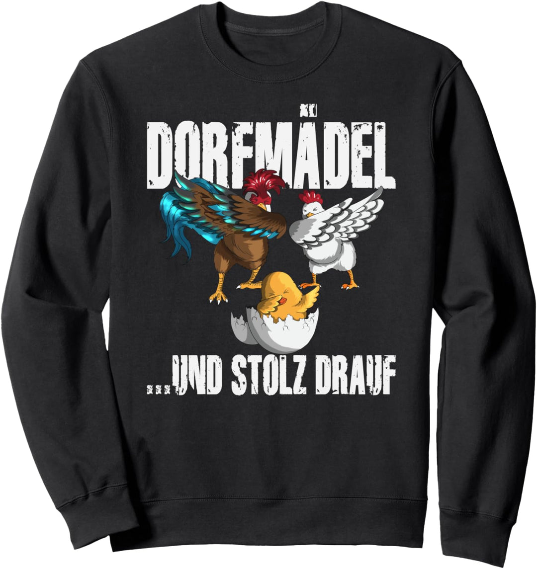 Dorfmädel und stolz drauf Dabbing Hühner Dorfkind Dorfmädl Sweatshirt
