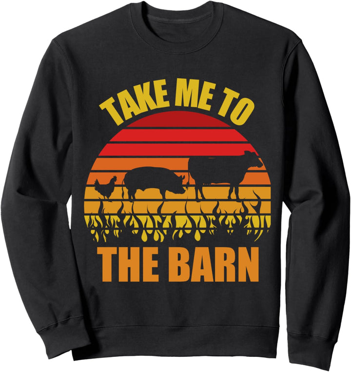Take Me To The Barn Retro Pig Cow Chicken Farmer Sweatshirt