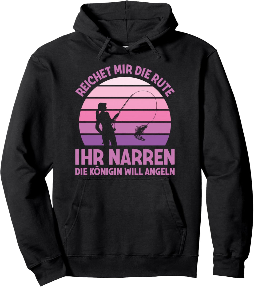 Anglerin Reichet Mir Die Rute Königin Will Angeln Pullover Hoodie
