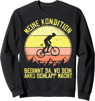 Mountainbike Ohne Akku Spruch für MTB Downhill Mountainbiker Sweatshirt