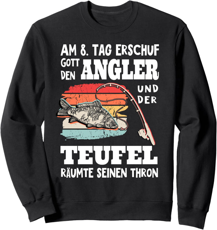 Lustiger Spruch für Angler Fischer Fischen Angel Sweatshirt
