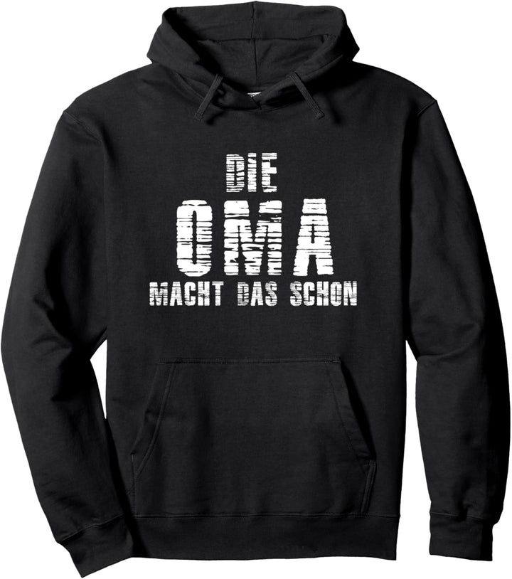Lustiges Die Oma Macht Das Schon! Geschenk Spruch Grossmutter Pullover Hoodie