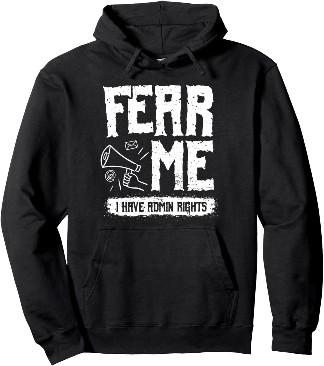 Lustiges System IT-Administrator mit Aufschrift "Fear Me I Have Admin Rights" Pullover Hoodie
