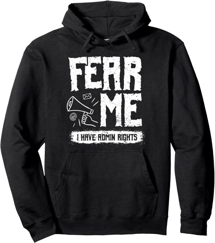 Lustiges System IT-Administrator mit Aufschrift "Fear Me I Have Admin Rights" Pullover Hoodie