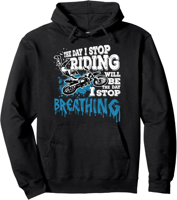 The Day I Stop Riding Geschenk Enduro Dirt Bike Motocross Pullover Hoodie