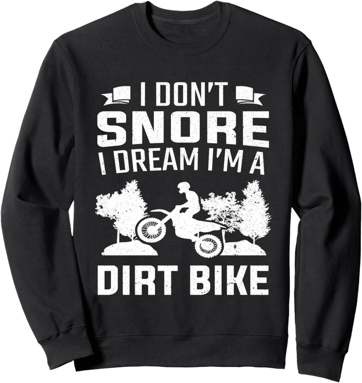 "I Don't Snore I'm A Dirt Bike" für Motorrad, Rennrad, Motocross Sweatshirt