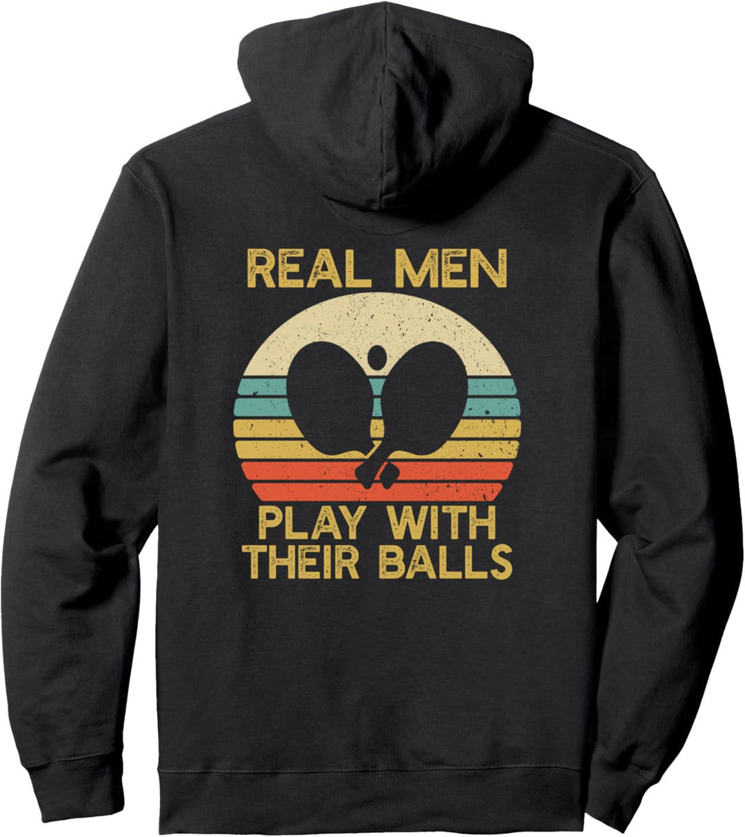 Real Men Play With Their Balls Ping Pong | Table Tennis Pullover Hoodie