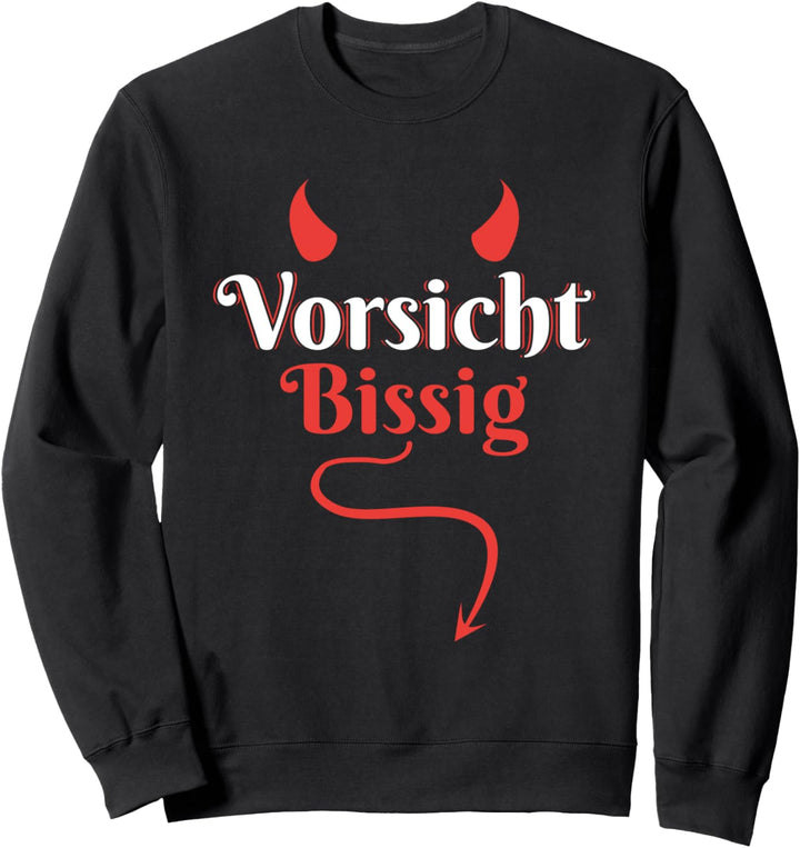 Sarkasmus Warnung Teenager Zicke Powerfrau Vorsicht Bissig Sweatshirt