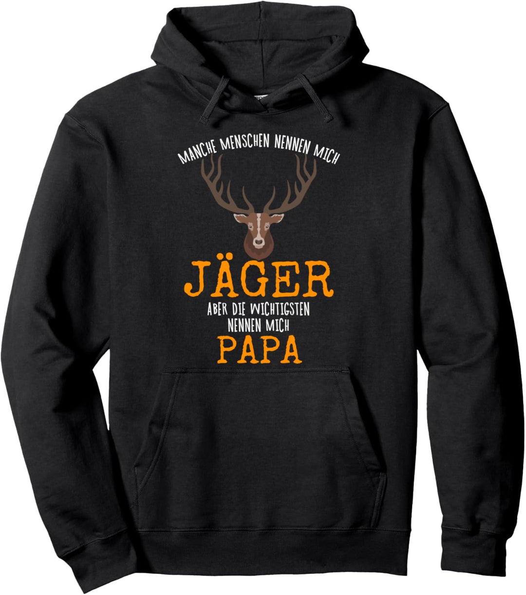 Manche nennen mich Jäger,die Wichtigsten mich Papa, Jäger Pullover Hoodie