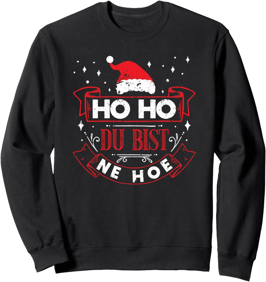 Ho Ho Du Bist Ne Hoe Ugly Christmas Sweatshirt