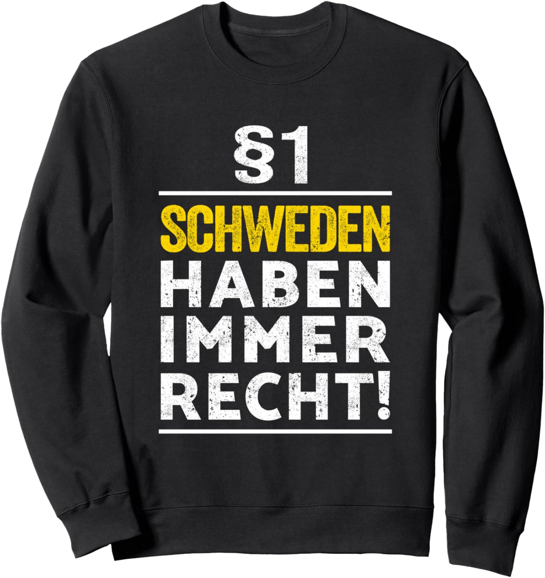 §1 Schweden haben immer Recht I Geschenkidee Schweden Sweatshirt