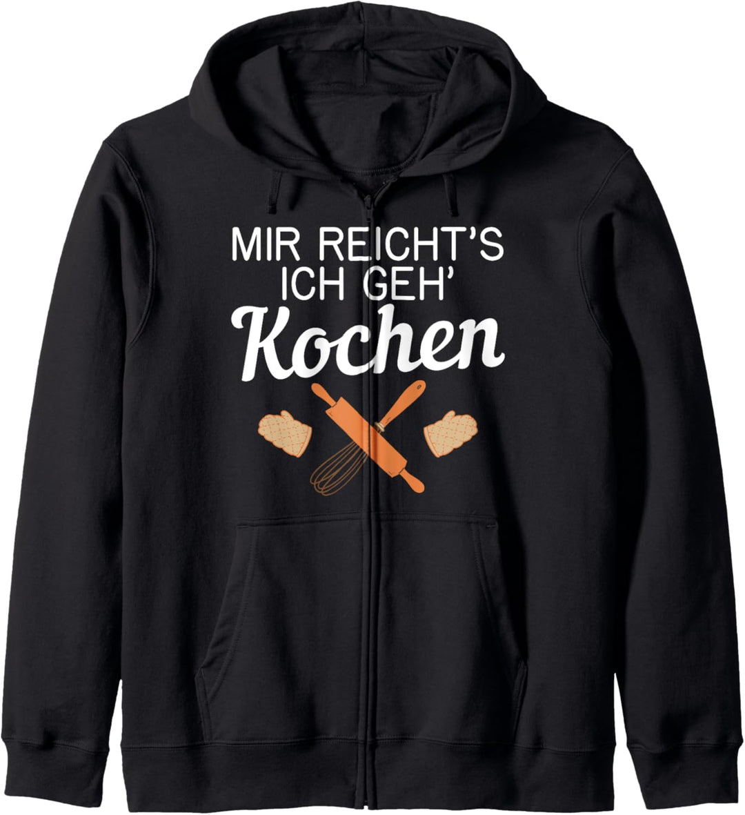 Mir Reicht'S Ich Geh‘Kochen Küche Chefkoch-Mama Kapuzenjacke