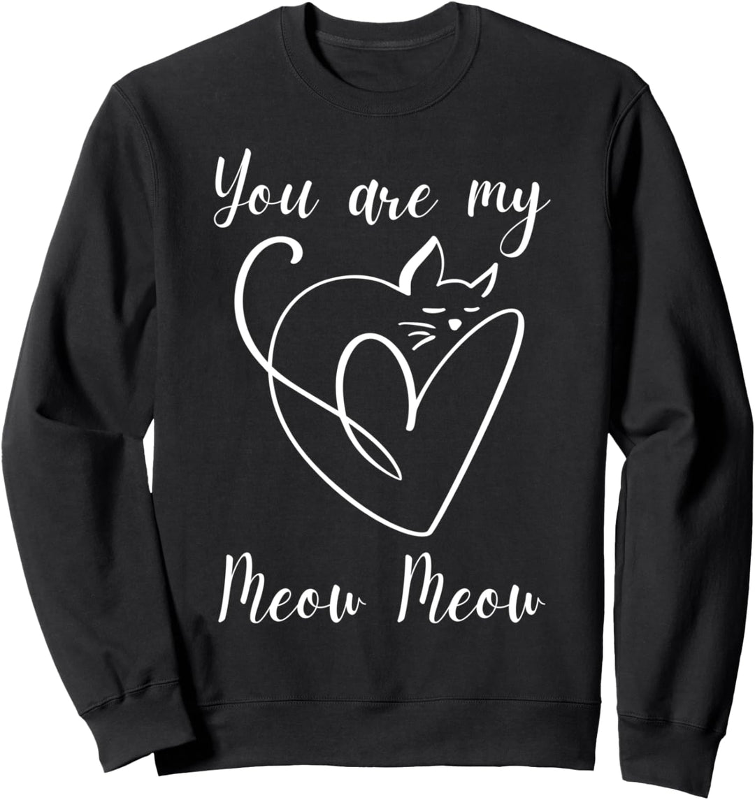 You Are My Meow Meow Katzen Valentinstag Liebe Couple Cat Sweatshirt