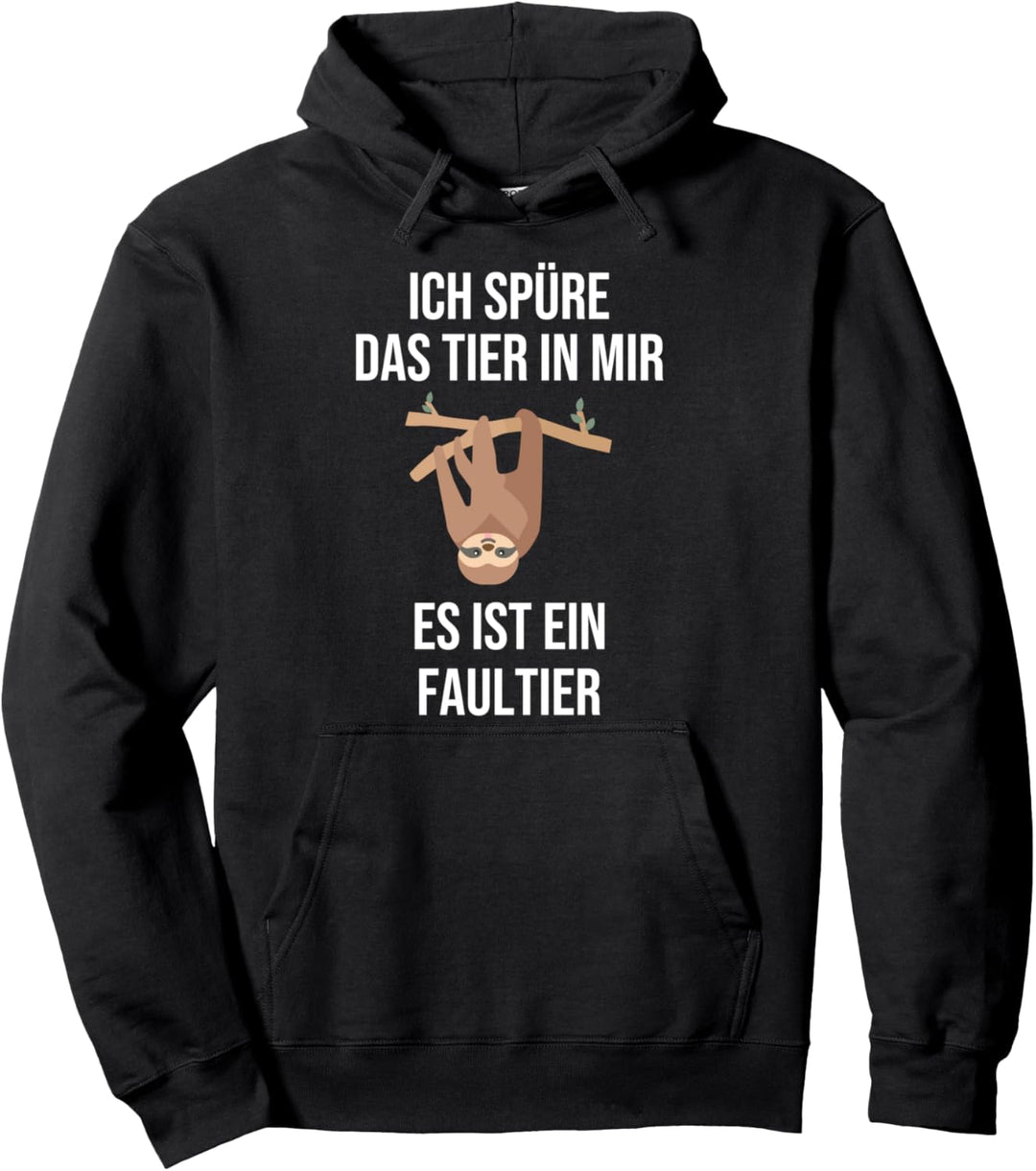 Ich spüre das Tier in mir - es ist ein Faultier Pullover Hoodie