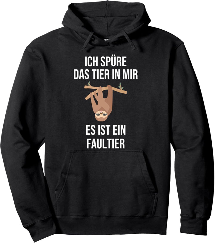 Ich spüre das Tier in mir - es ist ein Faultier Pullover Hoodie