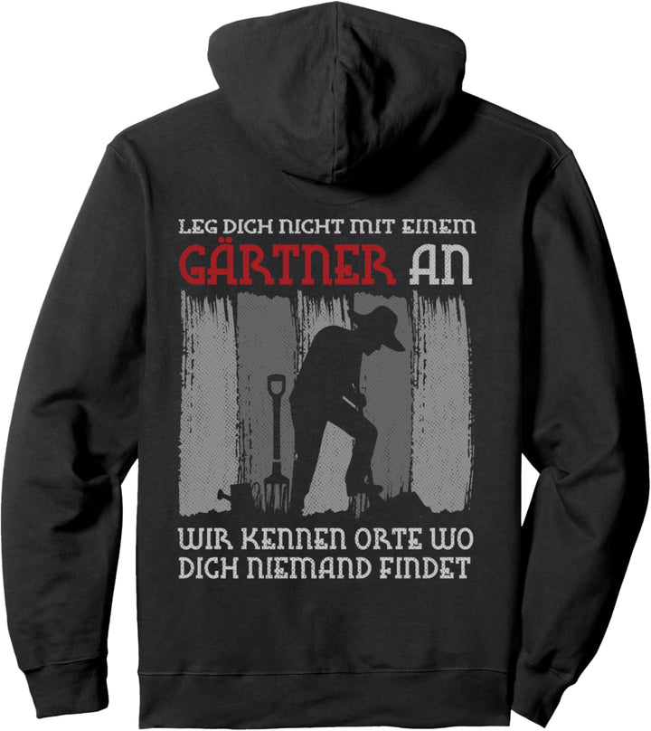 Leg Dich Nicht Mit Einem Gärtner An Für Hobbygärtner Pullover Hoodie
