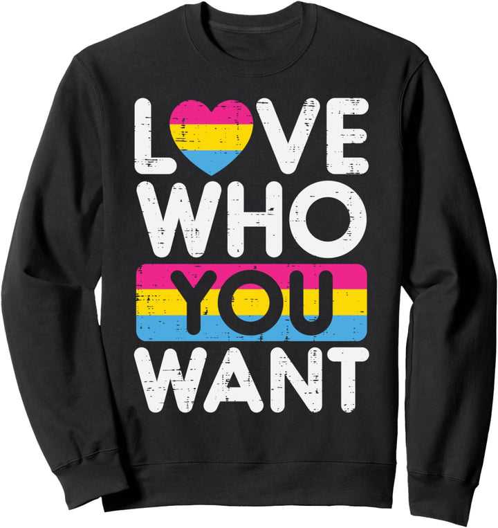 Love Who You Want Pansexual Pan Pride Flag LGBTQ Men Women Sweatshirt
