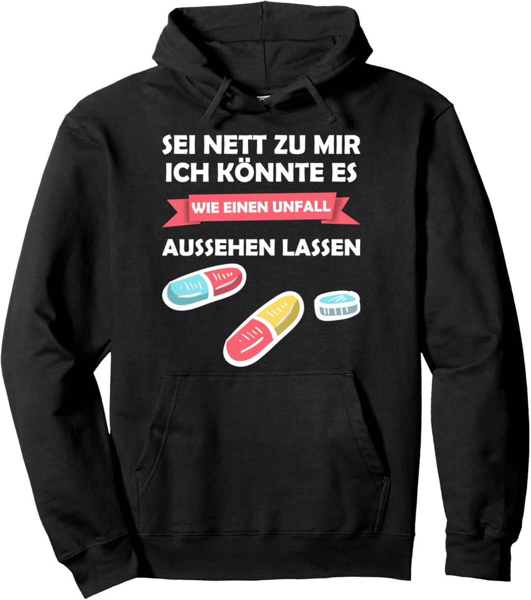Sei nett zu mir - ich lasse es wie einen Unfall aussehen Pullover Hoodie
