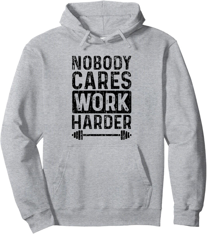 Nobody Cares Work Harder - Workout Pullover Hoodie