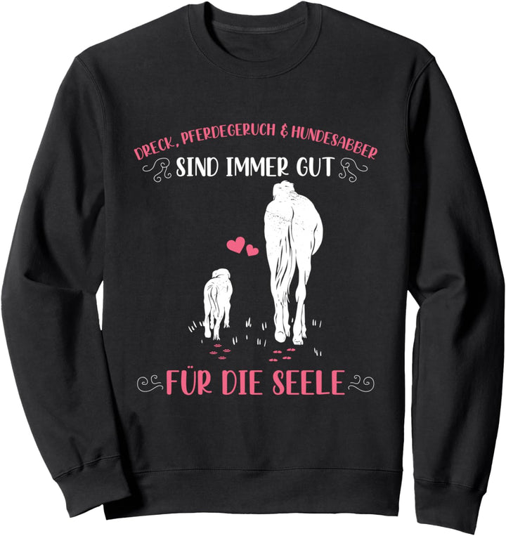 Reiter Pferd Hund Dreck Hundesabber Pferdegeruch Spruch Sweatshirt