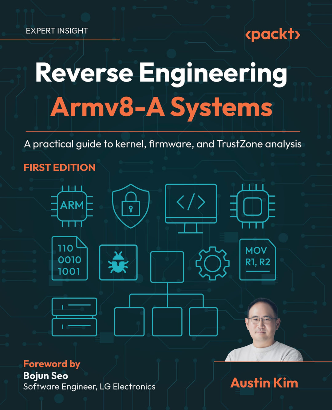 Reverse Engineering Armv8-A Systems: A practical guide to kernel, firmware, and TrustZone analysis,