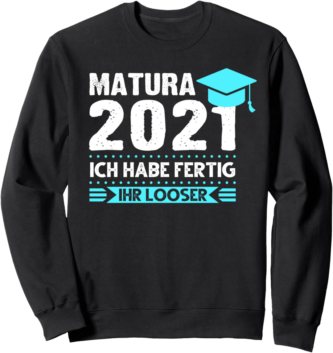 Matura 2021 Schulabschluss Prüfung Sweatshirt