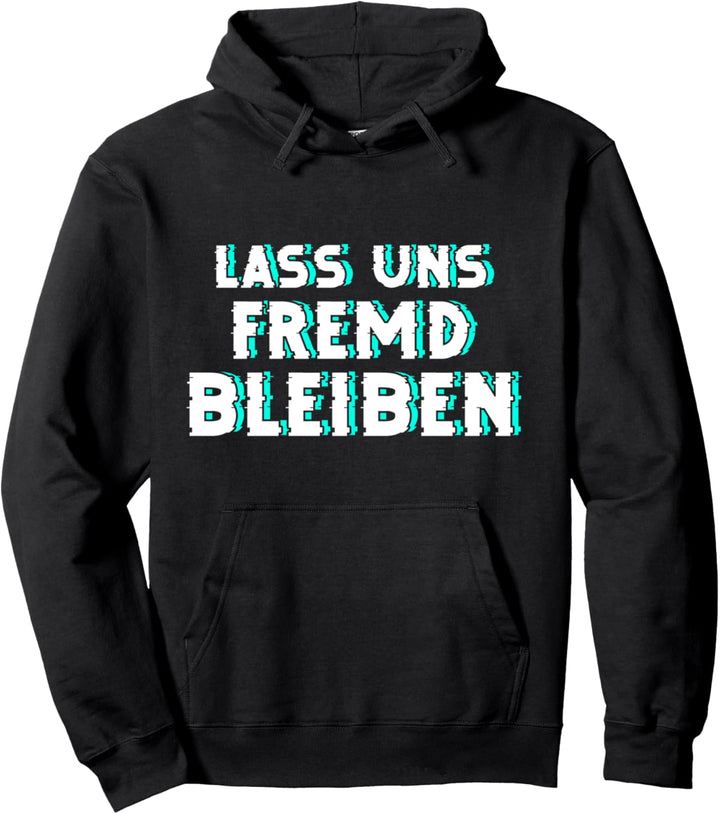 Lass Uns Fremd Bleiben Party Junggeselle Single Pullover Hoodie