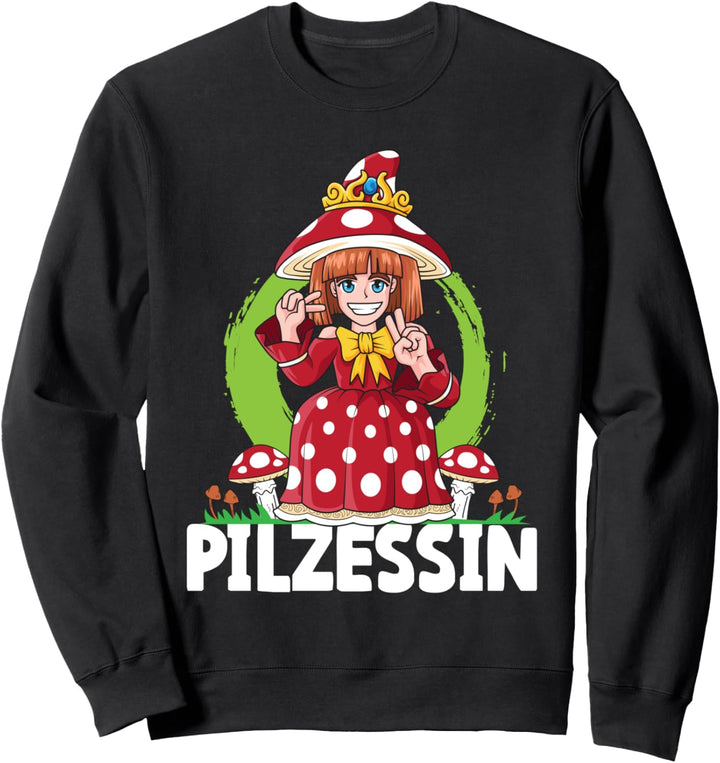 Pilzessin Pilze Pilzsammlerin Sammeln Geschenk Sweatshirt