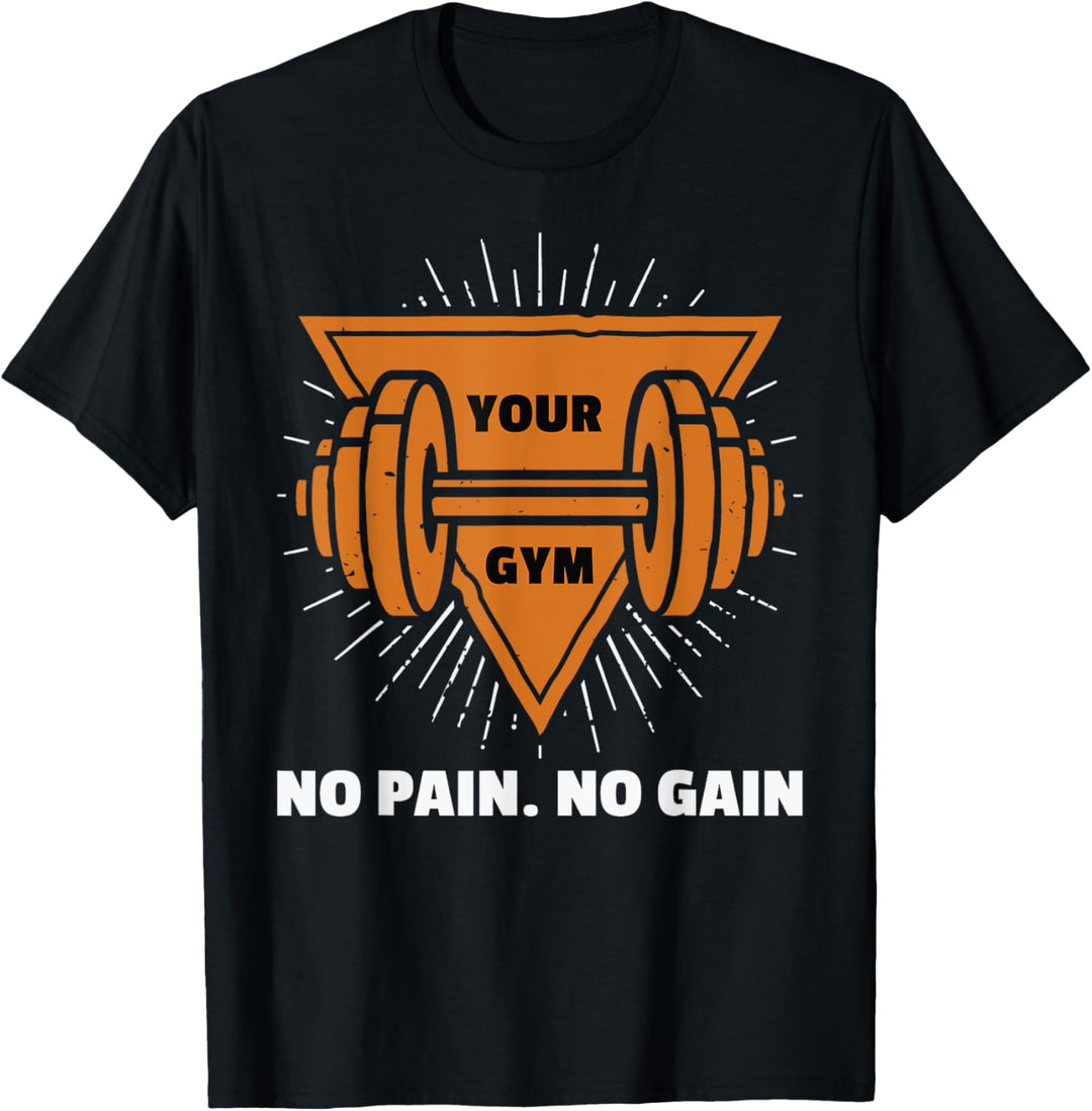 No Pain No Gain Gym Workout Exercise T-Shirt