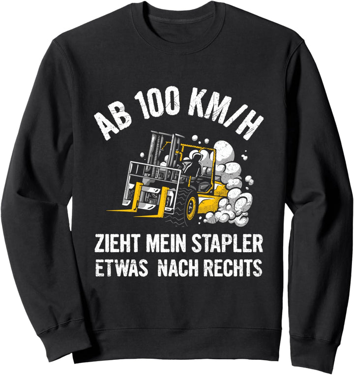 Staplerfahrer Lagerist Spruch Lustiges Gabelstapler Stapler Sweatshirt