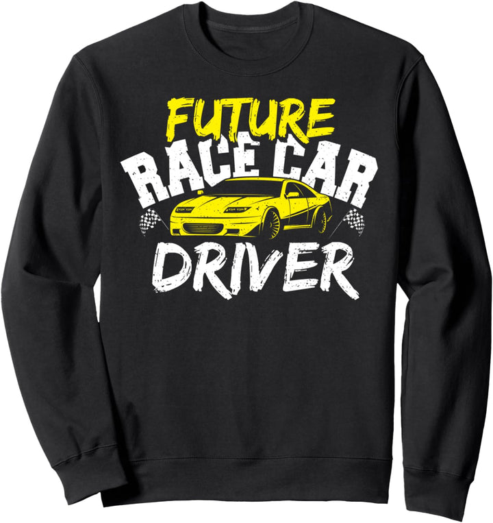 Wagen: Future Race Car Driver - Rennen Sprüche Sweatshirt